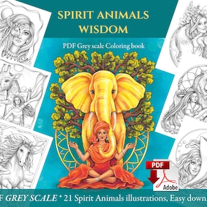 May include: A digital coloring book featuring 21 spirit animal illustrations in a grey scale format. The cover features an elephant sitting in a tree with a woman meditating in front of it. The text "Spirit Animals Wisdom" and "PDF Grey scale Coloring book" is visible on the cover.