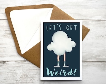 Blank Note Card | Let's Get Weird Notecard | All Occasion Note Card | Humorous Greeting Card | Quirky Friendship Card