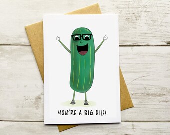 You’re a Big Dill Pickle Card | Funny Pun Notecard | Whimsical Congrats Greeting Card