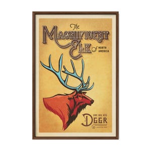 Magnificent Elk vintage wildlife poster in a walnut frame featuring retro elk artwork and One Big Ass Deer typography
