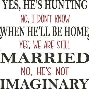 Yes he is hunting...