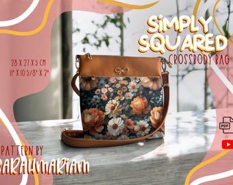 Op de afbeelding: Crossbodytas met een bloemenpatroon en een bruin leren bovenkant. De tas is 28 x 27 x 5 cm. De tekst "Simply Squared Crossbody Bag" wordt weergegeven. Het patroon is van Sarahumariam.