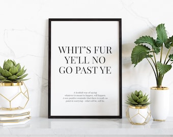Whit&#39;s fur ye&#39;ll no go past ye Scottish Phrase Digital Poster, Saying Slang Definition Print, Scotland Travel Souvenir Birthday Gift