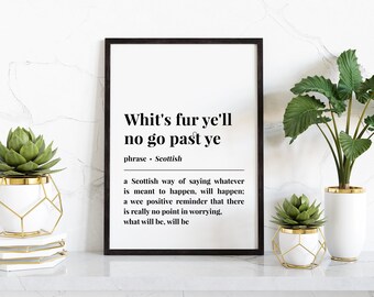 Whit's fur ye'll no go past ye Scottish Phrase Digital Poster, Saying Slang Definition Print, Scotland Travel Souvenir Birthday Gift