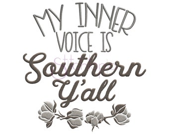 My Inner Voice is Southern Y’all Machine Embroidery Design