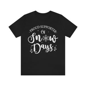 Snow Days Supporter Teacher Shirt, Teacher Christmas Shirt, Teacher T-Shirt, Teacher Humor, Teacher Gift, Funny Christmas Shirt, Xmas Shirt