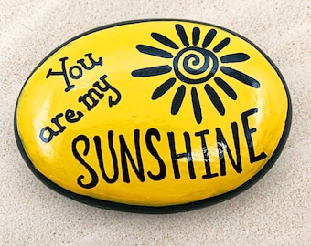 You Are My Sunshine Painted Rock: Acrylic Affirmation Stone