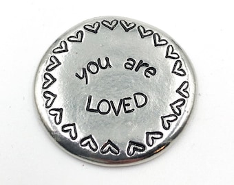 Hand Stamped Pewter Pocket Coin: You Are Loved Token