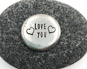 Love You Pewter Pocket Coin: Hand Stamped Inspirational Gift