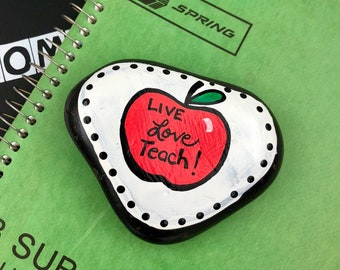 Live Love Teach Paperweight, Teacher Gift, Painted Rock, Teacher Appreciation Present, End of Year Teacher gift