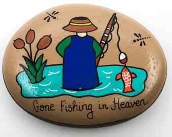 Fisherman Memory Rock, Gone Fishing in Heaven, Painted Stone, Fisherman Paperweight, Father's Day Rock, Fishing Lover, Hand Painted Rock