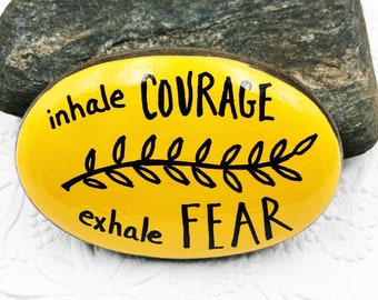 Inhale Courage, Exhale Fear, Encouragement Rock, Affirmation Stone, Hand Painted Rock, Christmas gift, Teacher gift, stocking stuffer