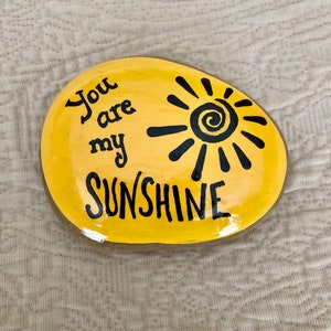 You Are My Sunshine, Encouragement Rock, Affirmation Stone, Hand Painted Rock, Christmas gift, Teacher gift, stocking stuffer, Painted Rocks image 5