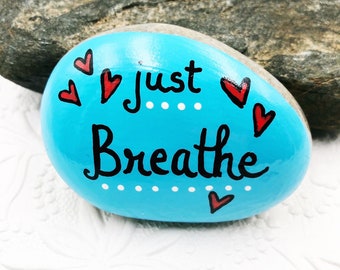 Just Breathe Painted Rock: Encouragement Gift, Affirmation Stone