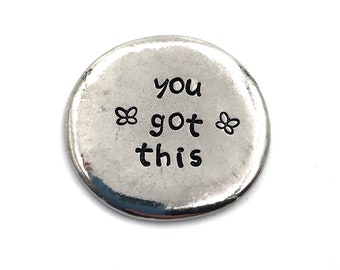 You Got This Pewter Pocket Coin, Hand Stamped Encouragement Token, New Year Inspirational Gift, Recovery Gift, Encouragement Gift