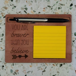 You are braver than you believe, Sticky note holder, post-it note holder, sticky note/pen holder