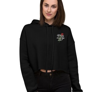 Will You Accept This Rose Crop Hoodie
