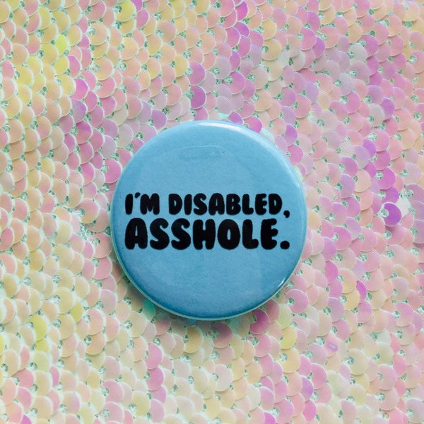 I’m Disabled, Asshole Button