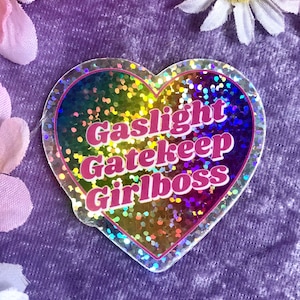 Gaslight Gatekeep Girlboss Holographic Sticker