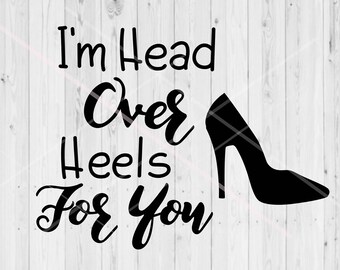 Heels Svg, Head Over Heels, High Heels Svg, Valentine Svg, Cricut Svg, Love Svg, Wedding Svg, Romance Svg, St Valentine, Saint Valentine