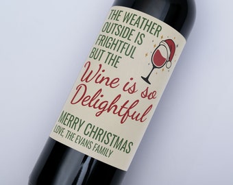 Festive Wine Label - The weather outside is frightful but the wine is so delightful, illustrated label, custom message