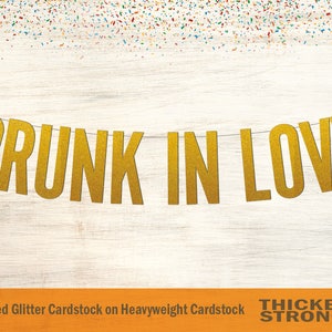 Drunk in Love Banner, Block Letters - Bachelorette Party, Engagement Party, Bridal Shower, Wedding Decor