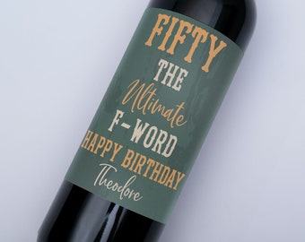 Happy Birthday Wine Label - Fifty the ultimate F-word, custom milestone birthday bottle label