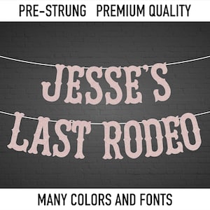 Last Rodeo Banner with Name -  bachelorette party, Customized Banner, Western Nashville Theme, cowboy cowgirl rodeo, last ride