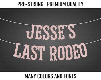 Last Rodeo Banner: Western Bachelorette Party Decor (Custom Name)
