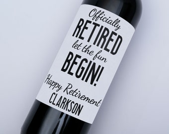 Retirement Wine Label - Officially retired, let the fun begin, custom message