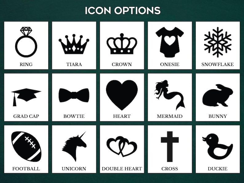 May include: A grid of black and white icons depicting various symbols, including a ring, tiara, crown, onesie, snowflake, graduation cap, bowtie, heart, mermaid, bunny, football, unicorn, double heart, cross, and duckie.