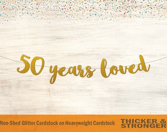 50 Years Loved Banner: Glitter Script for Birthday or Anniversary