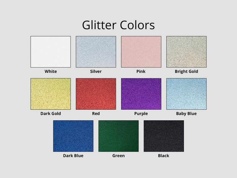 May include: A chart showing 12 different glitter colors: white, silver, pink, bright gold, dark gold, red, purple, baby blue, dark blue, green, and black.