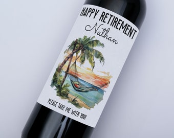 Retirement Wine Label - Happy retirement, please take me with you, custom message