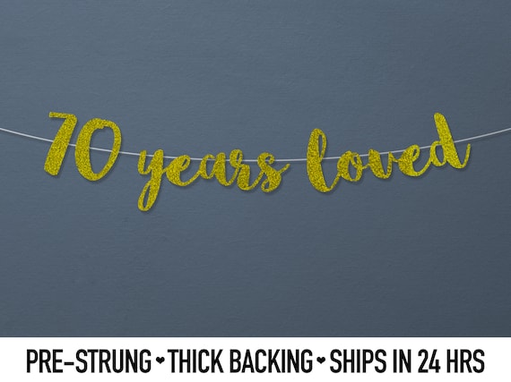 70 Years Loved Banner Script Font 70th Birthday 70 Years Etsy