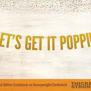 Let’s Get It Poppin' Banner, Script Font - Wedding, Popcorn Bar, Party, Birthday Party, Birthday Banner, Wedding Reception, Special Occasion