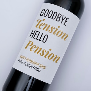 Retirement Wine Label - Goodbye tension hello pension, custom message