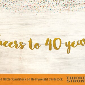 Cheers To 40 Years Banner, Script Font - 40th Birthday, Birthday Banner, 40th Anniversary, 40th Birthday Party, Cheers Banner