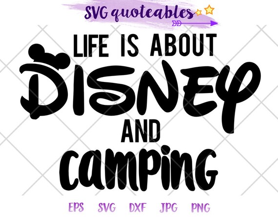 Download Life Is About Disney Camping Quote Svg Clipart Cut File Etsy