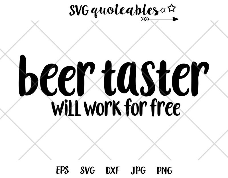 Beer Taster Will Work For Free Silhouette Svg Clipart Cut Etsy