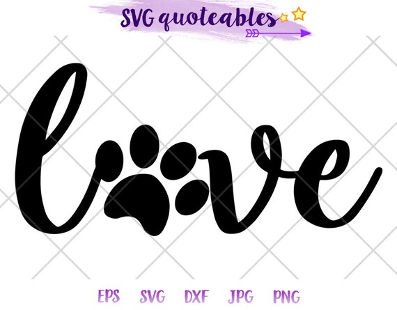 Download Love Paw Print Quote Svg Clipart Cut File Vector Digital Etsy