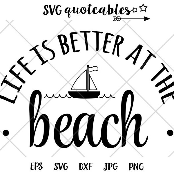 Life is Better at the Beach Quote SVG Clipart Cut File, Vector, Digital Download, Printable, DIY Outdoors Ocean