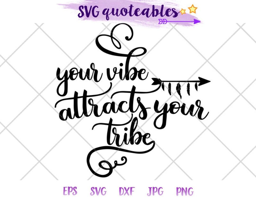 Your Vibe Attracts Your Tribe Quote SVG Clipart Cut File, Vector ...