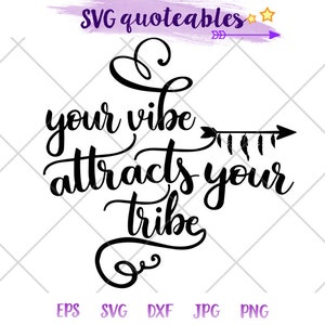 Your Vibe attracts your Tribe Quote SVG Clipart Cut File, Vector, Digital Download, Printable, Quality DIY Crafts, Iron on Transfer