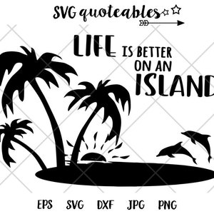 A vida é melhor em uma ilha, citação, arquivo de corte de clipart SVG, vetor, download digital, para impressão, faça você mesmo, acampamento ao ar livre