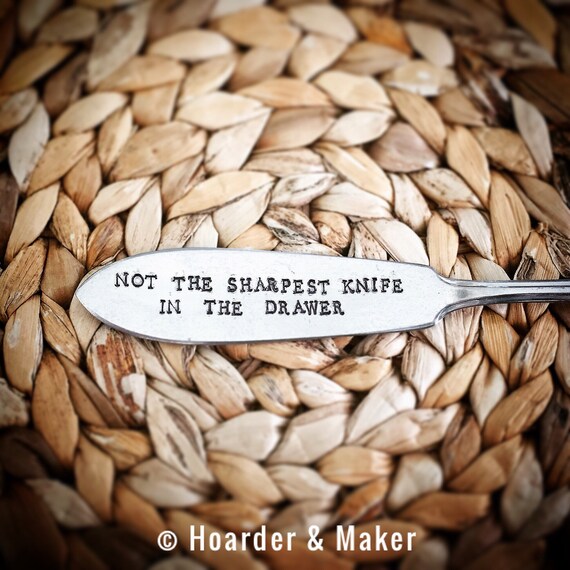 Not The Sharpest Knife In The Drawer Engraved Hand Stamped Etsy