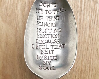 Don't Try To Tell Me -  Custom Hand Stamped  Spoon - Unique funny quote