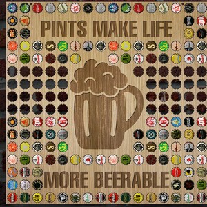 Pints Make Life More Beerable 224-296 Beer Cap Holder