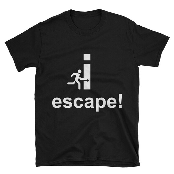 Escape Room Shirt I Escape Escape Escape Games Funny Escape Room Gift Shirt