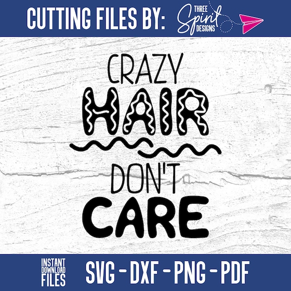 Crazy Hair Don't Care SVG, Curly Hair SVG, Fun Font, Fun Hair Day Shirt, Cut File for Silhouette, Cricut Cut File, Commercial Use